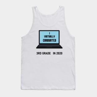 I virtually graduated 3rd grade in 2020 Tank Top